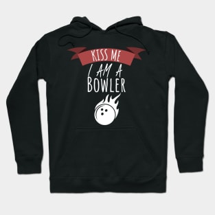 Bowling Kiss me i am a bowler Hoodie